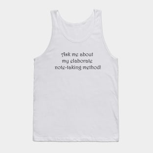 Ask me about my elaborate note-taking method Tank Top